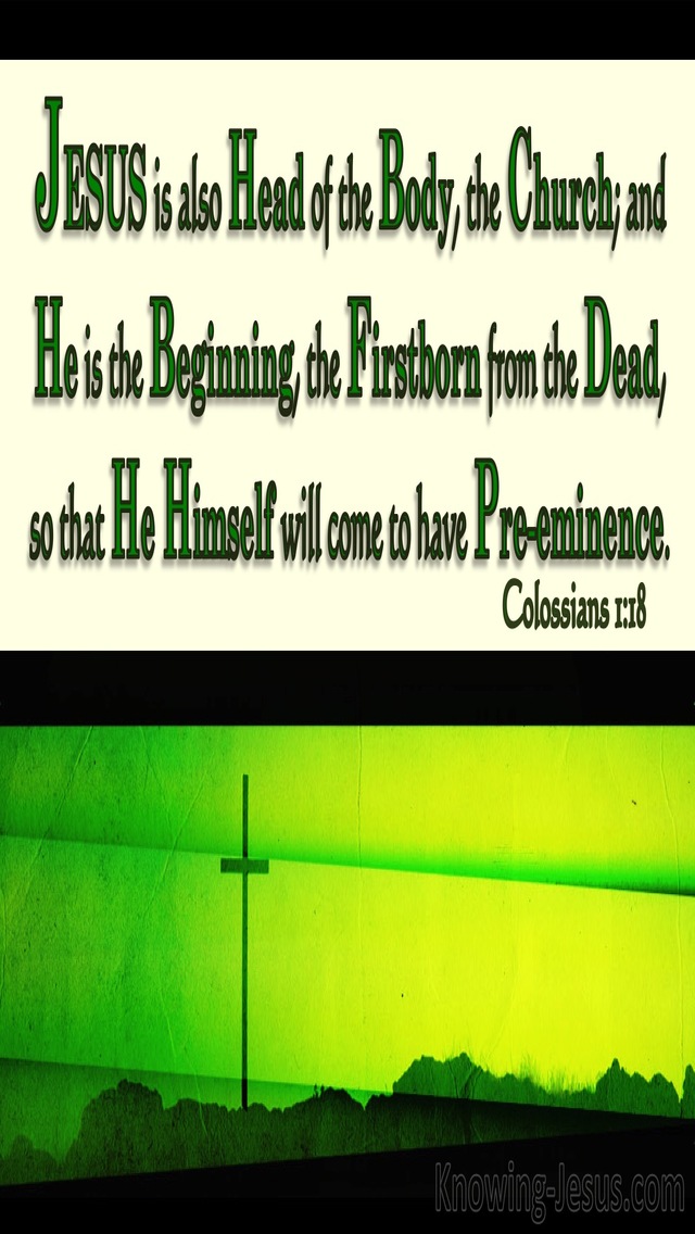 Colossians 1:18 Jesus Is The Head Of The Body (green)